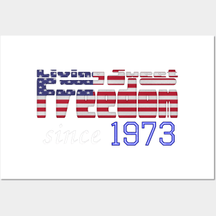 Living Sweet Freedom Since 1973 Posters and Art